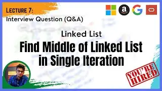 Technical Interview: Part 7 (Q&A): Linked List - Find the middle of a given Linked List