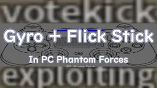 PC Phantom Forces with Controller (Gyro + Flick Stick)
