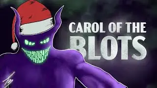 Carol of the Blots (Christmas Eve x Blot Interior Combat)