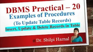 DBMS Practical – 20 | Insert, Update & Delete Records in Table with Procedures