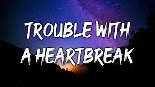 Trouble With A Heartbreak - Jason Aldean (Lyrics)