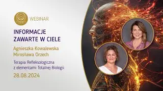 WEBINAR | Informacje zawarte w ciele - Terapia Refleksologiczna z elementami Totalnej Biologii