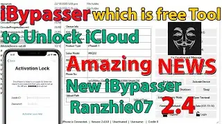 Amazing News on New iBypasser version 2.4 | iBypasser to Unlock iCloud