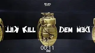 DANCEHALL 2020 - Dj Lub’s - Kill Dem ( Lord Pretty Shatta Riddim )