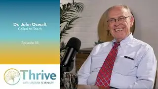 Dr. John Oswalt: Called to Teach