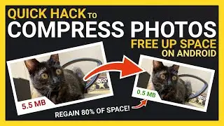 Quick hack to Compress Photos - Free Up more than 50% of storage on your Android Phone!