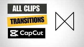 How To Apply Transitions to All Clips On Capcut
