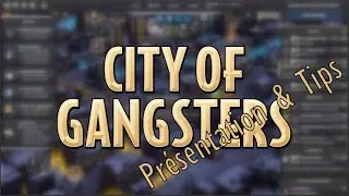 [GUIDE/TIPS] City Of Gangsters - Un bon start ! Présentation et tips !