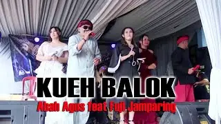 KUEH BALOK || ABAH AGUS feat FUJI JAMPARING || LIVE BAROS