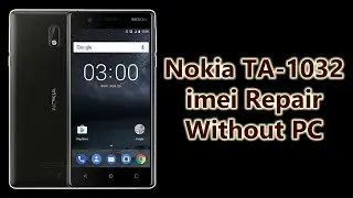 Nokia TA-1032 or Nokia 3 imei Repair With Out Any Box | GSM