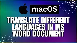 How To Translate a Microsoft Word Document into Different Languages-For MAC Users