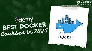 Top 7 Best Docker Courses Online  in 2024 🎓| CourseAvatar