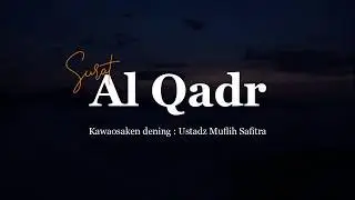 SURAT AL-QADR (TRANSLATE = BAHASA JAWA)