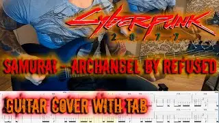 SAMURAI - Archangel by Refused. Guitar cover with tab (Cyberpunk 2077 music)