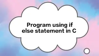 If-Else Statement: The Most Important Concept In Programming