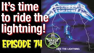Thrashcast Episode 74: Metallica's Ride The Lightning album