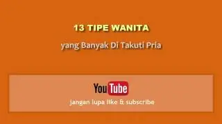 13 Tipe Wanita Yang Banyak Ditakuti Pria