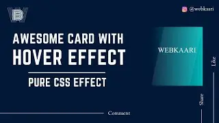 AWESOME CARD WITH HOVER EFFECT BY USING PURE CSS || WEBKAARI 