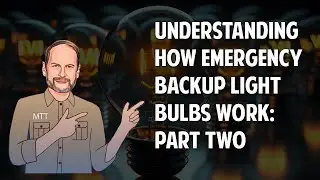 Understanding How Emergency Backup Light Bulbs Work: Part Two