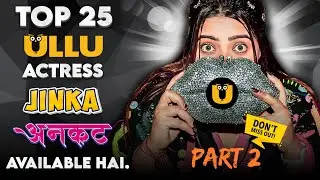 Top 25 Ullu Actresses Jinka Fully Uncut Available Hai Part 2 | Ullu Actress Jinke Uncut Aa Gya