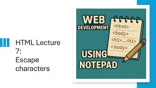 HTML lecture 7   Escape characters | How to Use Special Symbols Like ©, ®, & £