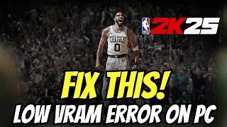 Fix NBA 2K25 LOW VRAM Error On PC