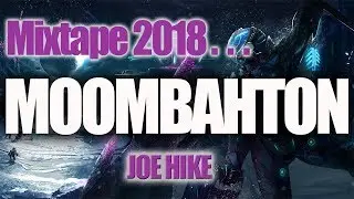 Moombahton  Afro House Mix 2018 -Joe Hike