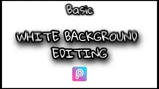 WHITE BACKGROUND EDITING || STEP BY STEP || picsart