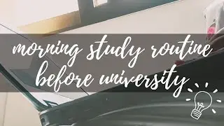 Study Morning Routine Before University