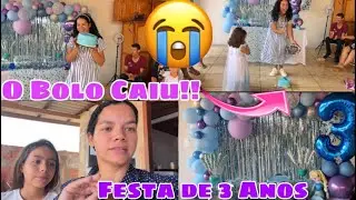 😭ANIVERSÁRIO DE 3 ANOS DA MINHA FILHA|DEU RUIM O BOLO CAIU!!
