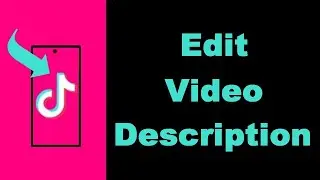 How to Edit TikTok Video Description (UPDATED)