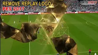 Menghilangkan Replay Logo PES 2017 | Remove Replay Logo PES 2017