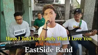 Have I Told You Lately That I Love You - EastSide Band (Rod Stewart Cover)