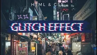 Glitch Effect CSS | HTML & CSS