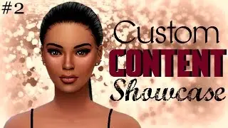 The Sims 4: Custom Content Showcase: Part 2