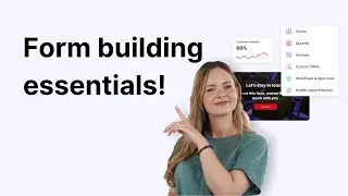 How to build a form and everything you need to know!