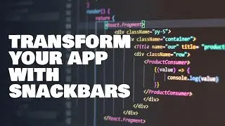 Transform Your App Using Snackbars in Flutter
