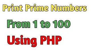 PHP Print prime numbers 1 to 100 | PHP Check Number is Prime or Not  | Prime Numbers from a Range