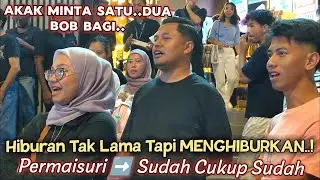 🔥Hiburan Tak Lama Tapi Menghiburkan❗Lagu PENUTUP Akak Minta SATU Lagu..DUA Bob Bagi..TERBAIK Lah..