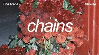 Tina Arena x Shouse - Chains