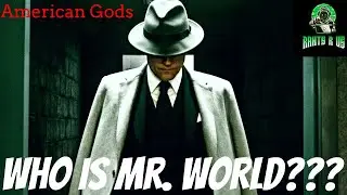 Who Is Mr  World In American Gods!!!