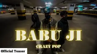 Babu Ji X Crazy Pop ( Official Teaser)