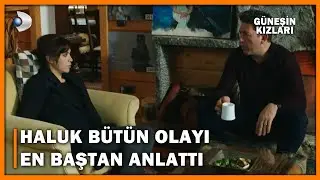 Haluk, Güneş'e Bütün Olayları En Baştan Anlattı! - Güneşin Kızları 36.Bölüm
