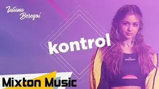 Iuliana Beregoi - KONTROL (Official Video) by Mixton Music