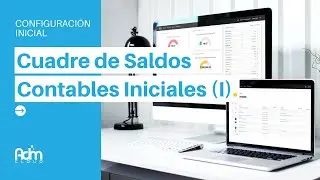 13 - Cuadre de Saldos Contables Iniciales (primera parte) - Configuración Inicial Adm Cloud