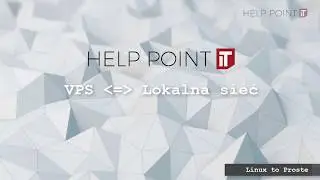 Linux to proste - Połaczenie sieci VPS vs TwojSieć w obie strony