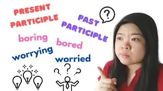 Boring? Bored? Exciting? Excited? How to use PRESENT PARTICIPLE & PAST PARTICIPLE as Adjectives?
