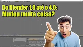 Do Blender 1.8 até o 4.0: Mudou muita coisa?
