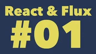 React & Flux #01. Application Setup