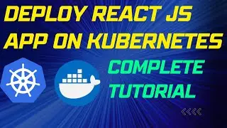 Deploy a ReactJS App on Kubernetes(docker, aws) | Kubernetes Tutorial